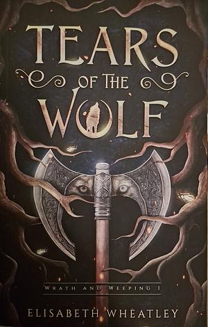 Tears of the Wolf by Elisabeth Wheatley