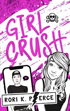 Girl Crush by Rori K. Pierce