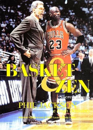 Basket & Zen: Sacred Hoops by Phil Jackson, Hugh Delehanty