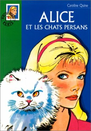 Alice et les chats persans by Carolyn Keene, Carolyn Keene