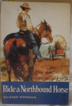 Ride a Northbound Horse by Richard Wormser