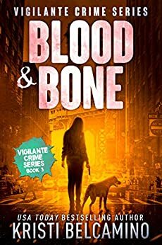 Blood & Bone by Kristi Belcamino