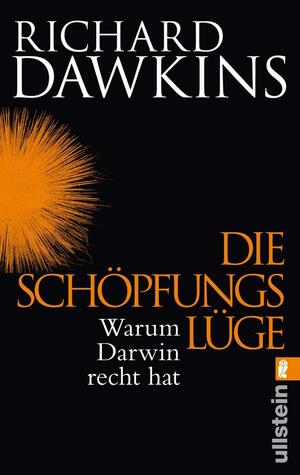 Die Schöpfungslüge: Warum Darwin Recht hat by Richard Dawkins