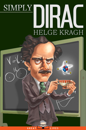 Simply Dirac by Helge Kragh