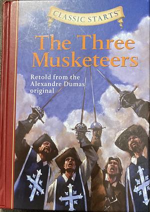 The Three Musketeers (Classic Starts) by Alexandre Dumas