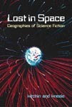 Lost in Space: Geographies of Science Fiction by Rob Kitchin, James Kneale