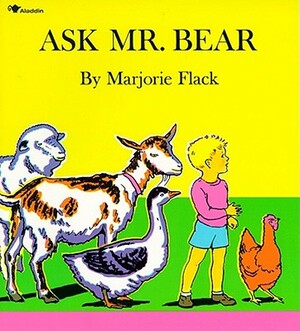 Ask Mr. Bear by Marjorie Flack