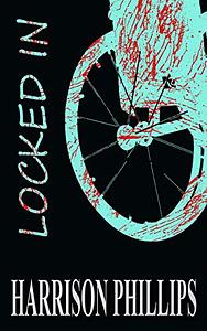 Locked In by Harrison Phillips