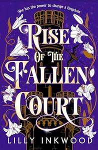 Rise of the Fallen Court by Lilly Inkwood