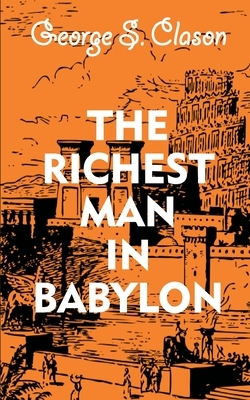 The Richest Man In Babylon by George S. Clason