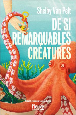 De si remarquables créatures by Shelby Van Pelt