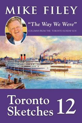 Toronto Sketches 12: "the Way We Were" by Mike Filey