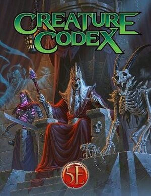 Creature Codex by Jon Sawatsky, James Haeck, Richard Green, Dan Dillon, James Introcaso, Wolfgang Baur, Chris Harris, Jeremy Hochhalter