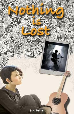 Nothing is Lost: a young adult novel by Jan Prior