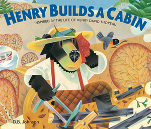 Henry Builds a Cabin by D. B. Johnson