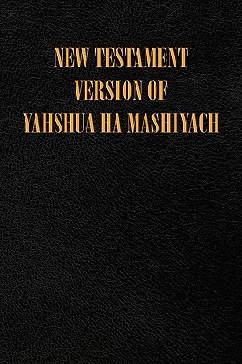 New Testament Version of Yahshua Ha Mashiyach by Helen Edwards