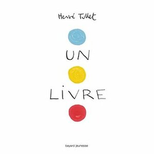 Un Livre by Hervé Tullet