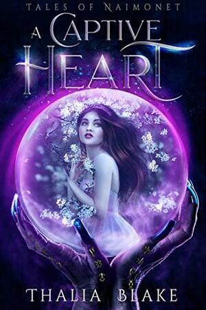 A Captive Heart by Thalia Blake