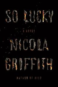 So Lucky by Nicola Griffith