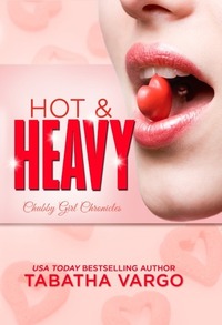 Hot and Heavy by Tabatha Vargo