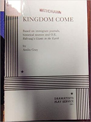 Kingdom Come. by Amlin Gray