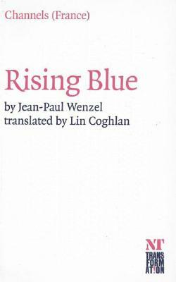 Rising Blue: (Faire Bleu) by Jean-Paul Wenzel