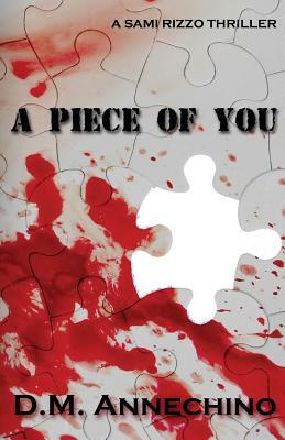 A Piece of You by D. M. Annechino