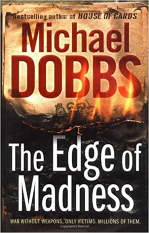 The Edge Of Madness by Michael Dobbs