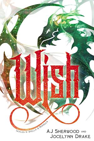 Wish by Jocelynn Drake, A.J. Sherwood