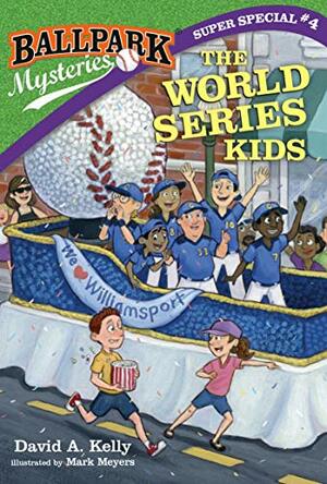 The World Series Kids by David A. Kelly