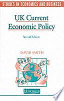 UK Current Economic Policy by David Smith