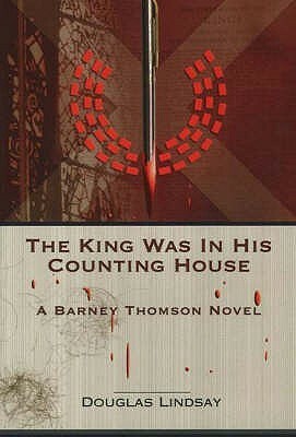 The King Was In His Counting House by Douglas Lindsay