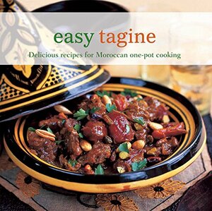 Easy Tagine: Delicious recipes for Moroccan one-pot cooking by Ghillie Basan