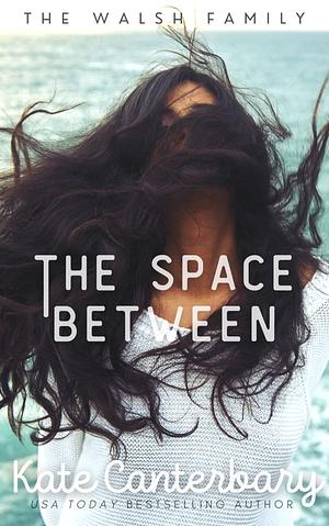 The Space Between by Kate Canterbary