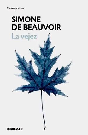 La vejez by Simone de Beauvoir
