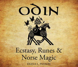 Odin: Ecstasy, Runes, & Norse Magic by Diana L. Paxson