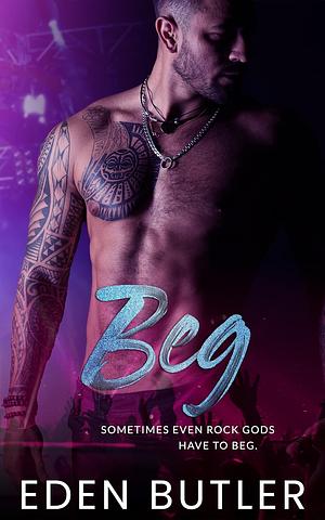 Beg by Eden Butler