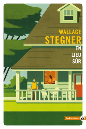 En lieu sûr by Wallace Stegner