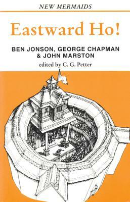 Eastward Ho! by John Marston, George Chapman, Ben Jonson