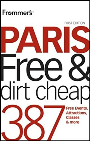 Frommer's Paris Free and Dirt Cheap by Anna Brooke