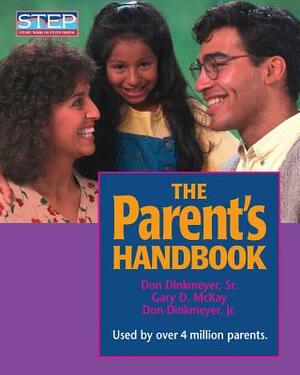 The Parent's Handbook: Systematic Training for Effective Parenting by Don C. Dinkmeyer, Don C. Dinkmeyer, Gary D. McKay