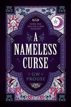 A Nameless Curse by G.W. Prouse