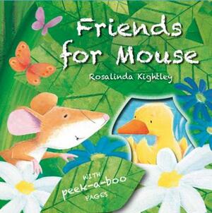 Friends for Mouse by Rosalinda Kightley