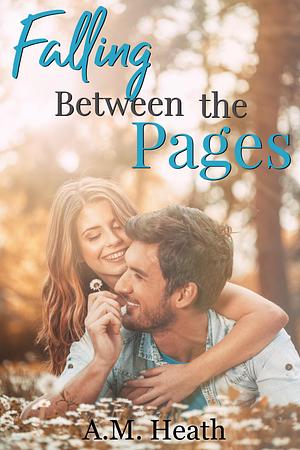 Falling Between the Pages by A.M. Heath