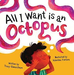 All I Want is an Octopus by Tracy Gunaratnam