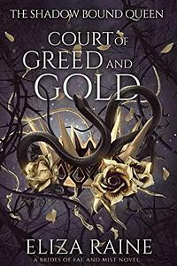 Court of Greed and Gold by Eliza Raine