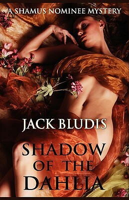 Shadow of the Dahlia by Jack Bludis