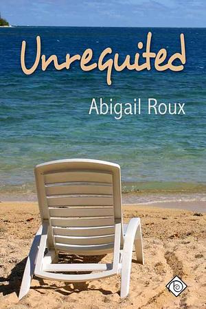 Unrequited by Abigail Roux