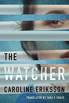 The Watcher by Caroline Eriksson, Tara Chace