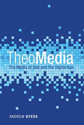 Theomedia by Andrew Byers